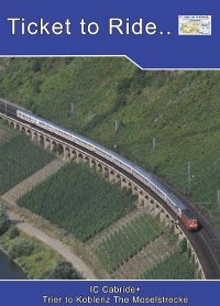 Ticket to Ride No. 93: IC Cabride+ Trier to Koblenz - The Moselstrecke